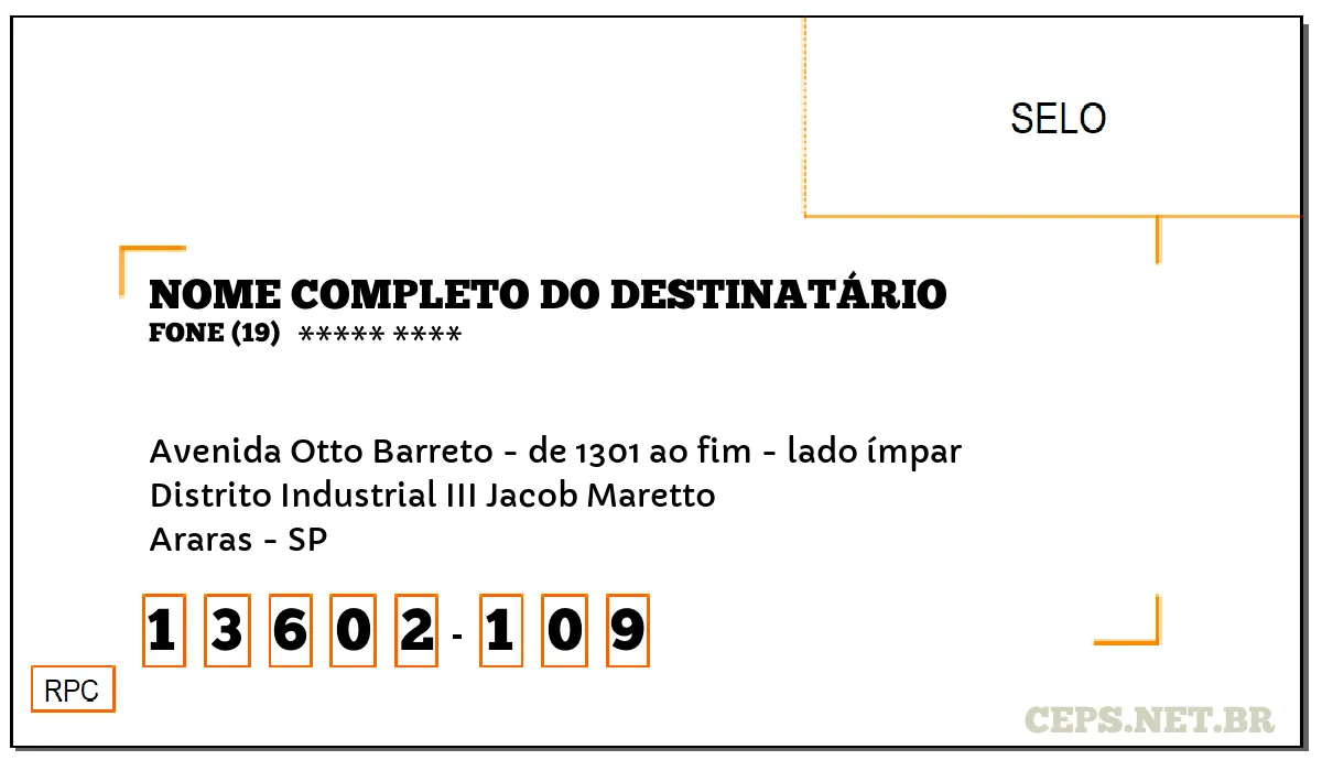 CEP ARARAS - SP, DDD 19, CEP 13602109, AVENIDA OTTO BARRETO - DE 1301 AO FIM - LADO ÍMPAR, BAIRRO DISTRITO INDUSTRIAL III JACOB MARETTO.