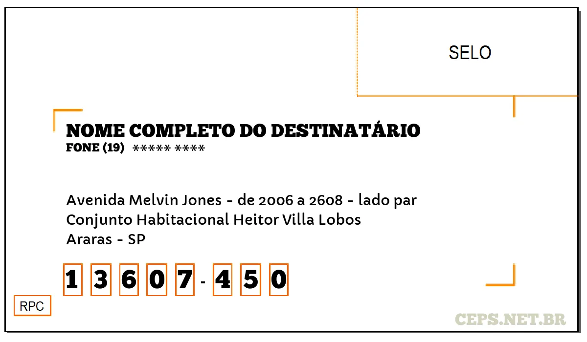 CEP ARARAS - SP, DDD 19, CEP 13607450, AVENIDA MELVIN JONES - DE 2006 A 2608 - LADO PAR, BAIRRO CONJUNTO HABITACIONAL HEITOR VILLA LOBOS.