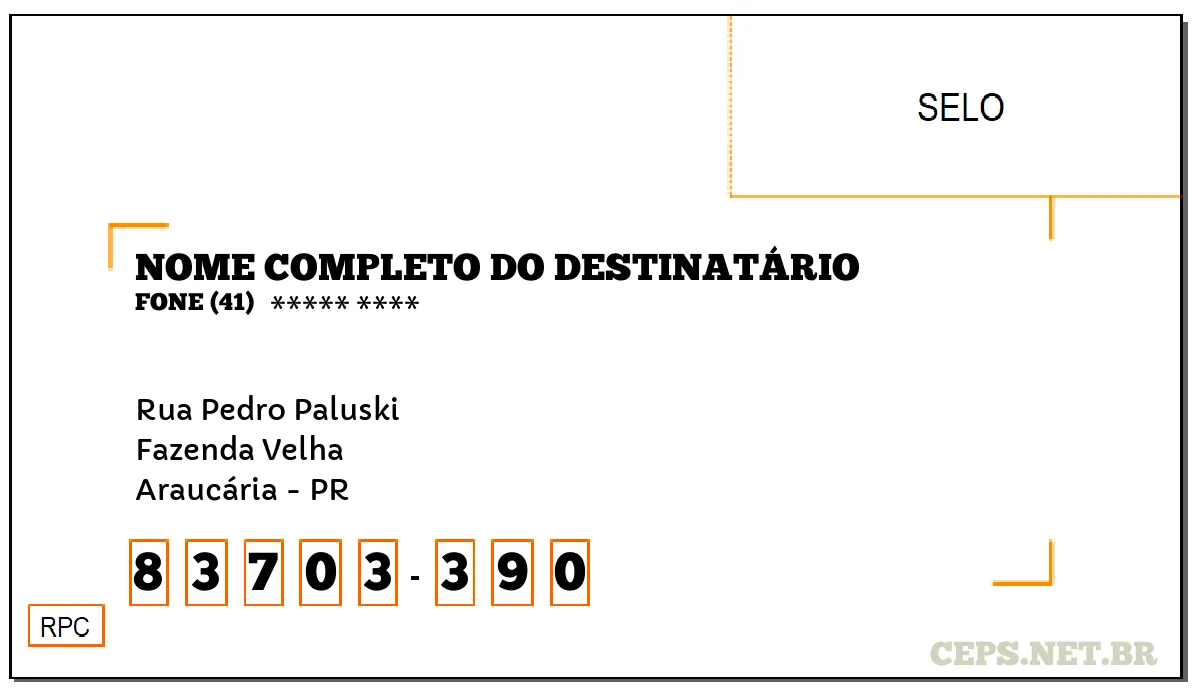 CEP ARAUCÁRIA - PR, DDD 41, CEP 83703390, RUA PEDRO PALUSKI, BAIRRO FAZENDA VELHA.