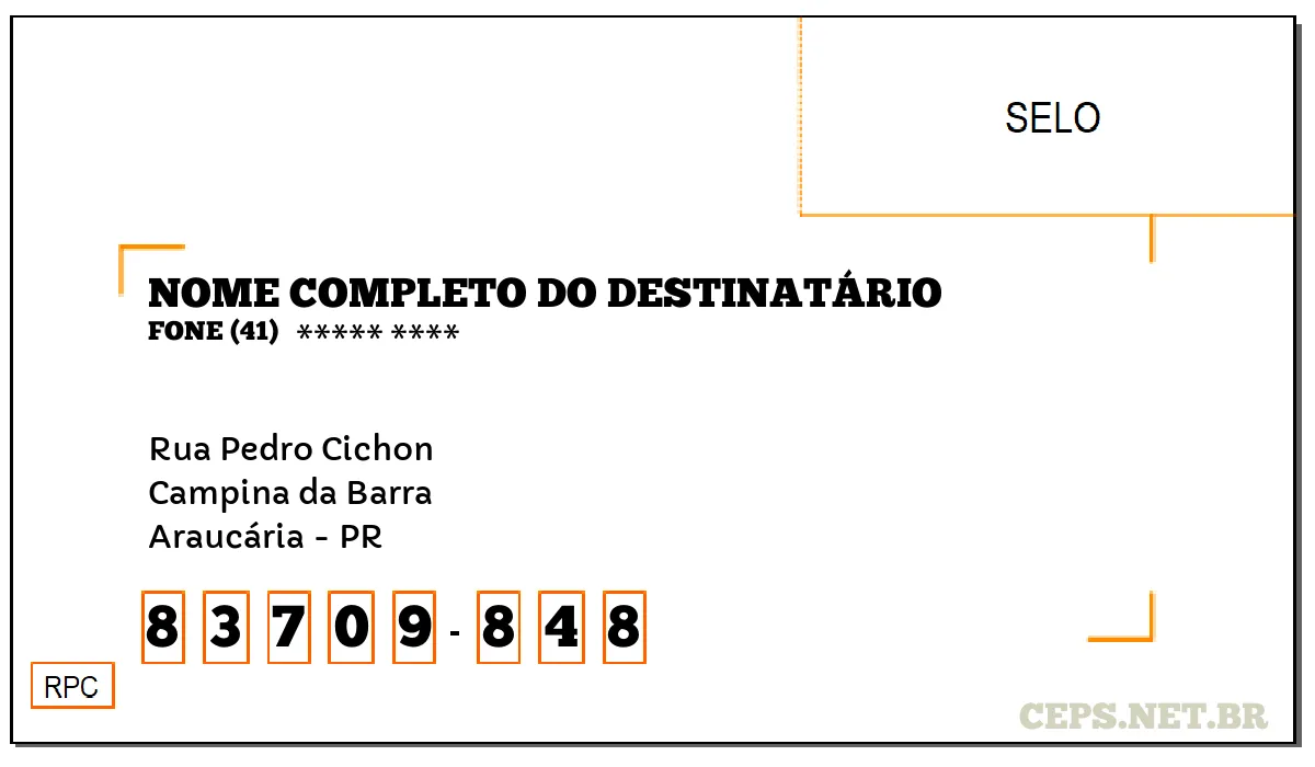 CEP ARAUCÁRIA - PR, DDD 41, CEP 83709848, RUA PEDRO CICHON, BAIRRO CAMPINA DA BARRA.