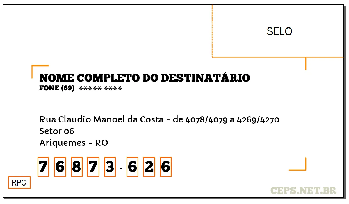 CEP ARIQUEMES - RO, DDD 69, CEP 76873626, RUA CLAUDIO MANOEL DA COSTA - DE 4078/4079 A 4269/4270, BAIRRO SETOR 06.