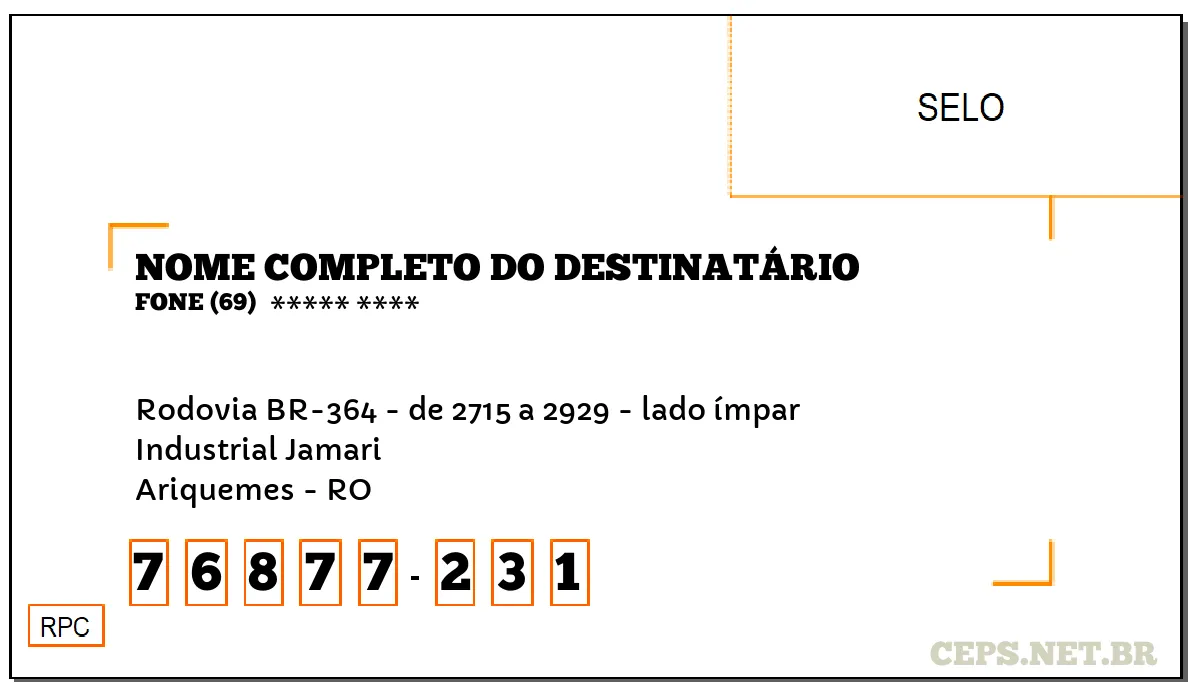 CEP ARIQUEMES - RO, DDD 69, CEP 76877231, RODOVIA BR-364 - DE 2715 A 2929 - LADO ÍMPAR, BAIRRO INDUSTRIAL JAMARI.