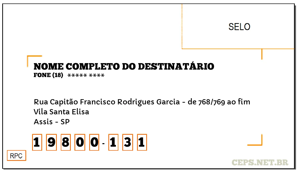 CEP ASSIS - SP, DDD 18, CEP 19800131, RUA CAPITÃO FRANCISCO RODRIGUES GARCIA - DE 768/769 AO FIM, BAIRRO VILA SANTA ELISA.