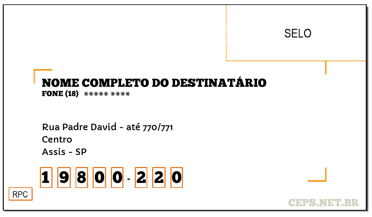 CEP ASSIS - SP, DDD 18, CEP 19800220, RUA PADRE DAVID - ATÉ 770/771, BAIRRO CENTRO.