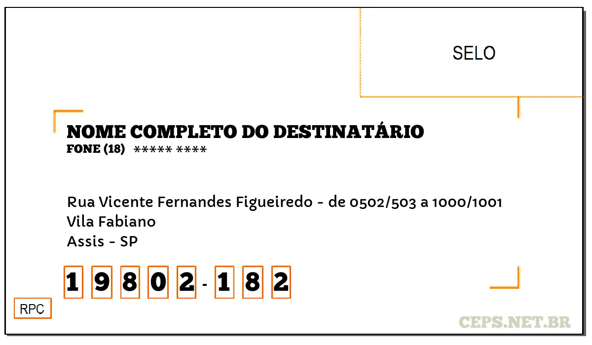 CEP ASSIS - SP, DDD 18, CEP 19802182, RUA VICENTE FERNANDES FIGUEIREDO - DE 0502/503 A 1000/1001, BAIRRO VILA FABIANO.