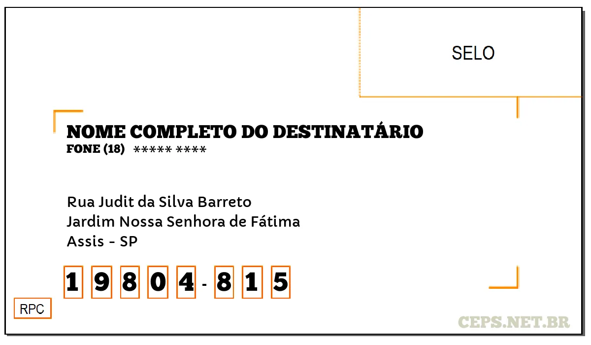 CEP ASSIS - SP, DDD 18, CEP 19804815, RUA JUDIT DA SILVA BARRETO, BAIRRO JARDIM NOSSA SENHORA DE FÁTIMA.