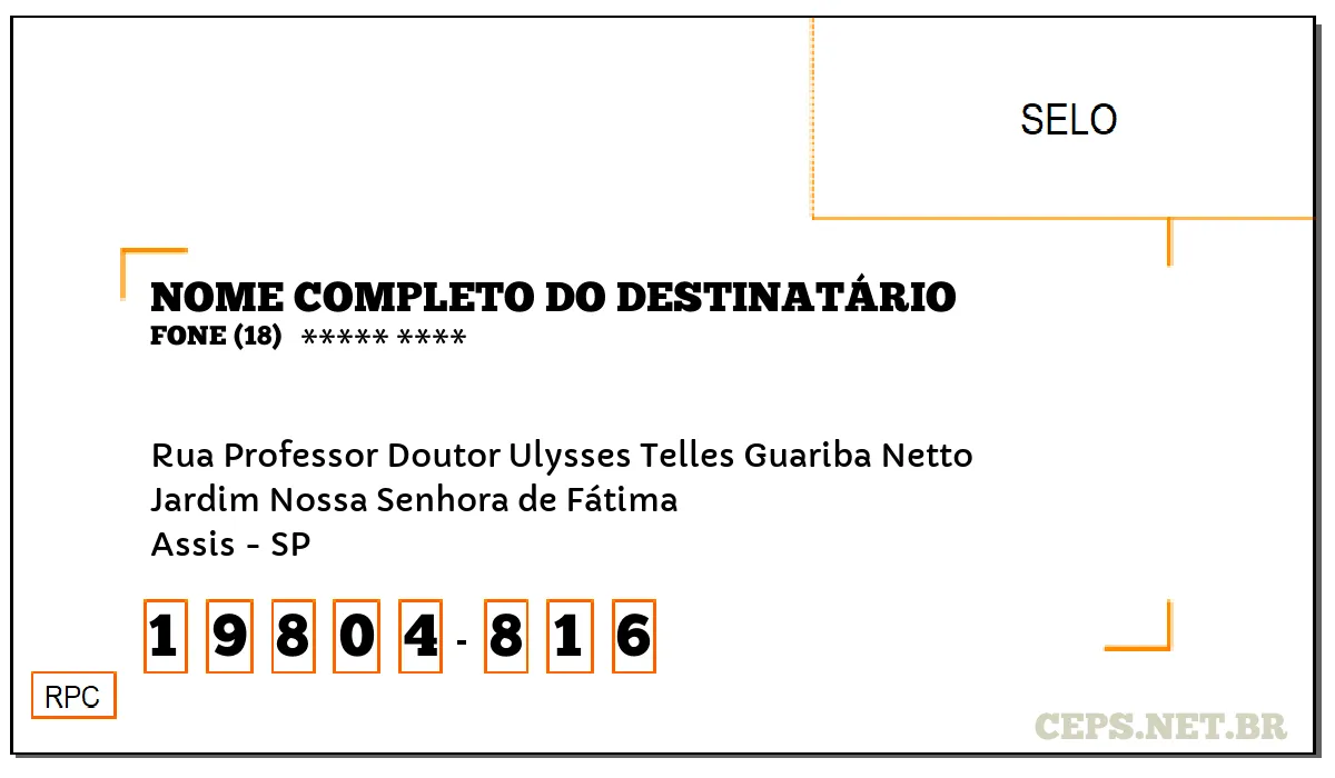 CEP ASSIS - SP, DDD 18, CEP 19804816, RUA PROFESSOR DOUTOR ULYSSES TELLES GUARIBA NETTO, BAIRRO JARDIM NOSSA SENHORA DE FÁTIMA.