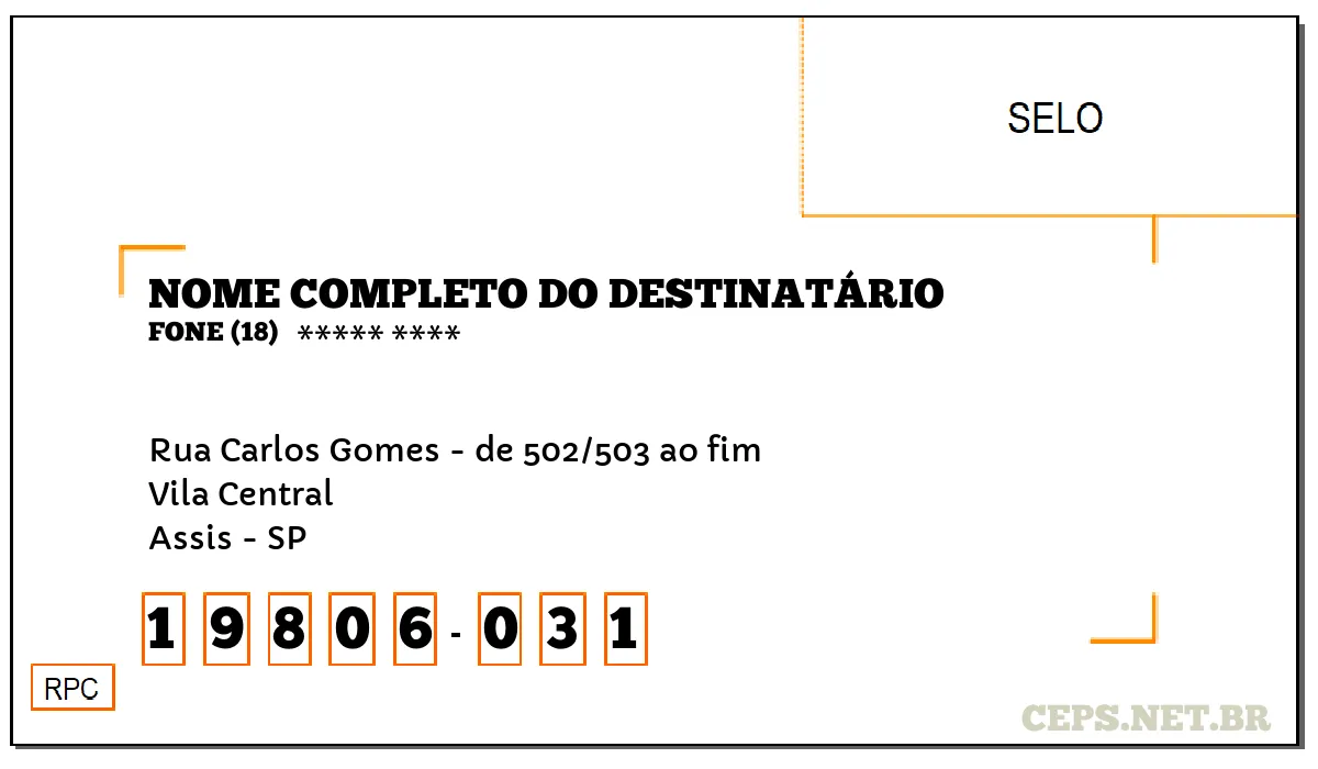 CEP ASSIS - SP, DDD 18, CEP 19806031, RUA CARLOS GOMES - DE 502/503 AO FIM, BAIRRO VILA CENTRAL.