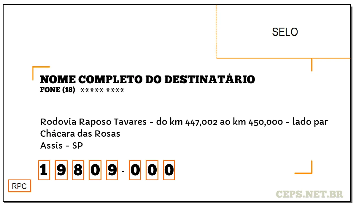 CEP ASSIS - SP, DDD 18, CEP 19809000, RODOVIA RAPOSO TAVARES - DO KM 447,002 AO KM 450,000 - LADO PAR, BAIRRO CHÁCARA DAS ROSAS.