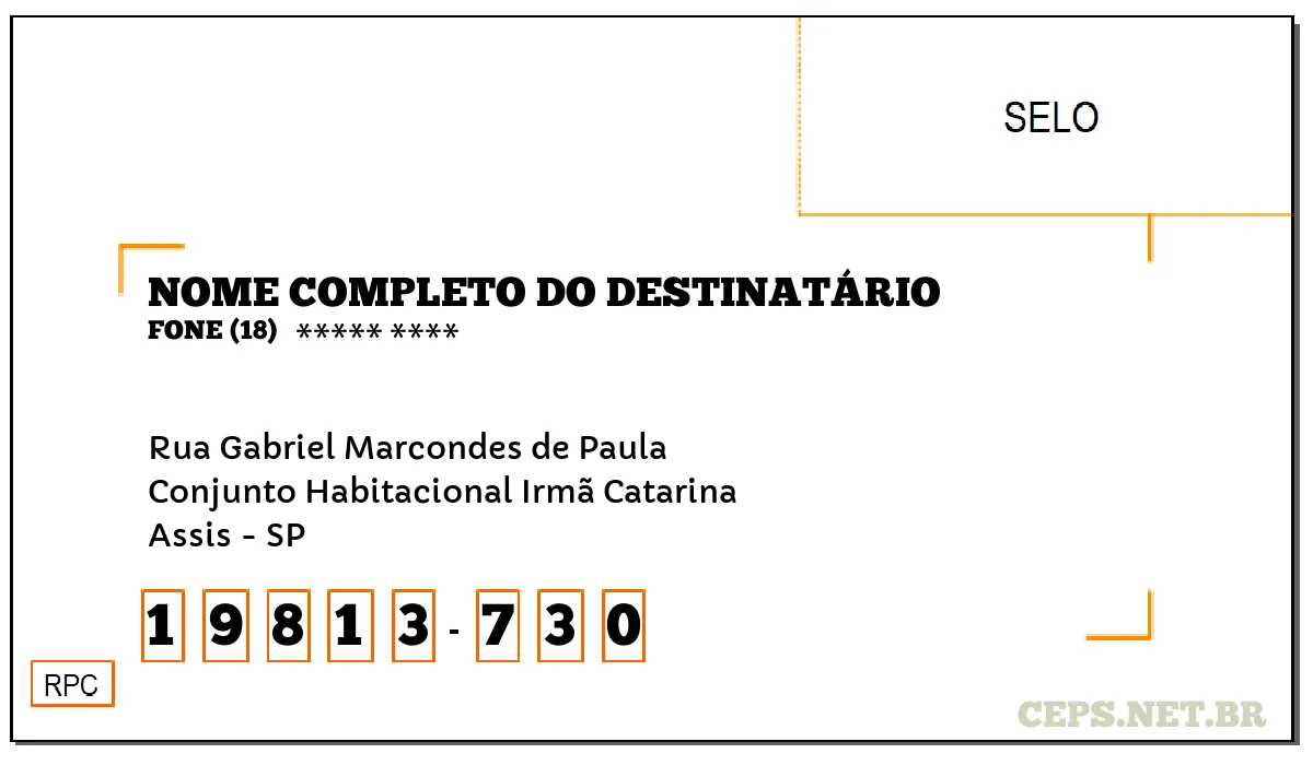 CEP ASSIS - SP, DDD 18, CEP 19813730, RUA GABRIEL MARCONDES DE PAULA, BAIRRO CONJUNTO HABITACIONAL IRMÃ CATARINA.