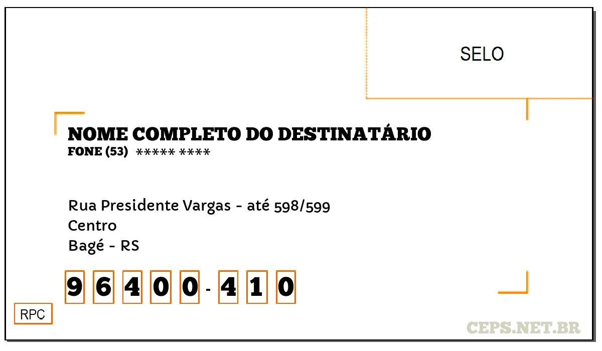 CEP BAGÉ - RS, DDD 53, CEP 96400410, RUA PRESIDENTE VARGAS - ATÉ 598/599, BAIRRO CENTRO.