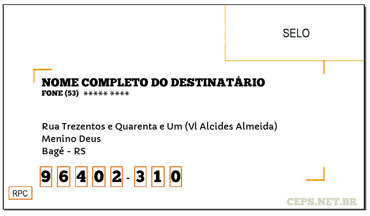 CEP BAGÉ - RS, DDD 53, CEP 96402310, RUA TREZENTOS E QUARENTA E UM (VL ALCIDES ALMEIDA), BAIRRO MENINO DEUS.