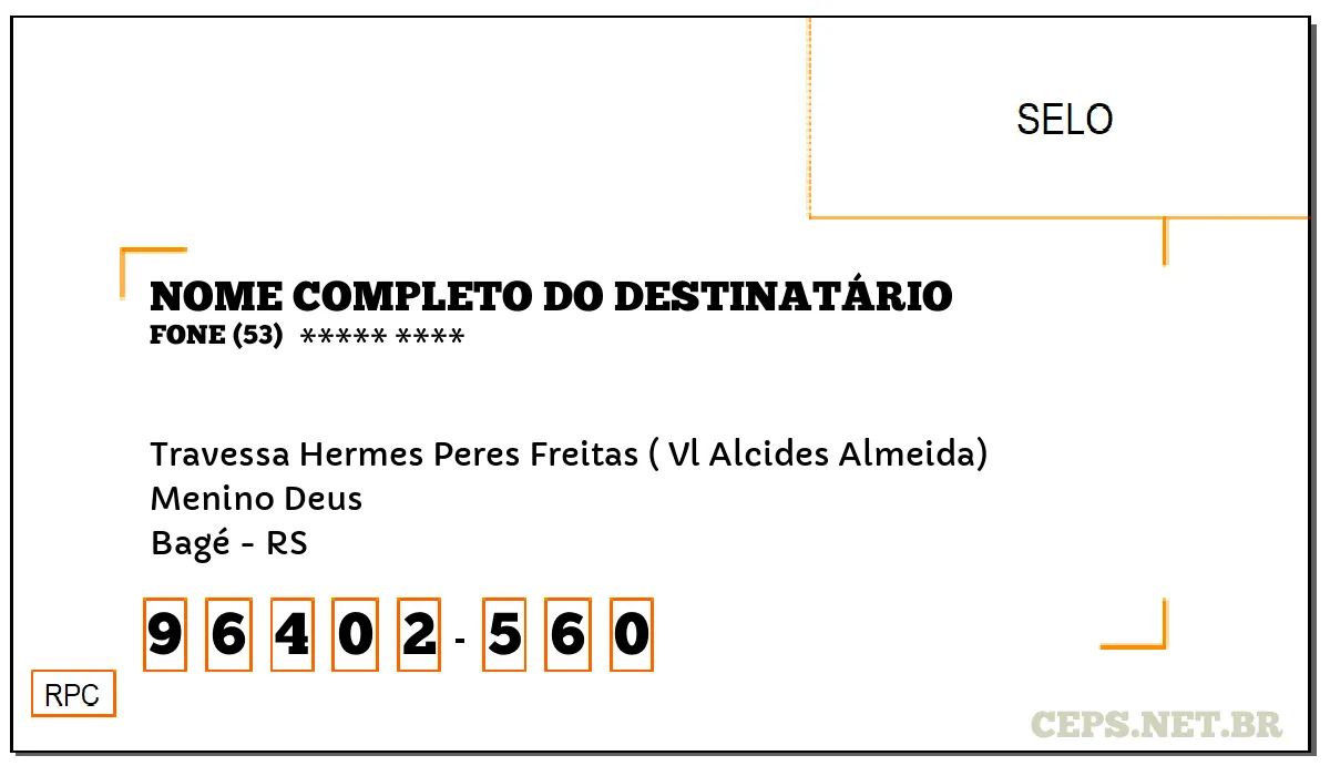 CEP BAGÉ - RS, DDD 53, CEP 96402560, TRAVESSA HERMES PERES FREITAS ( VL ALCIDES ALMEIDA), BAIRRO MENINO DEUS.