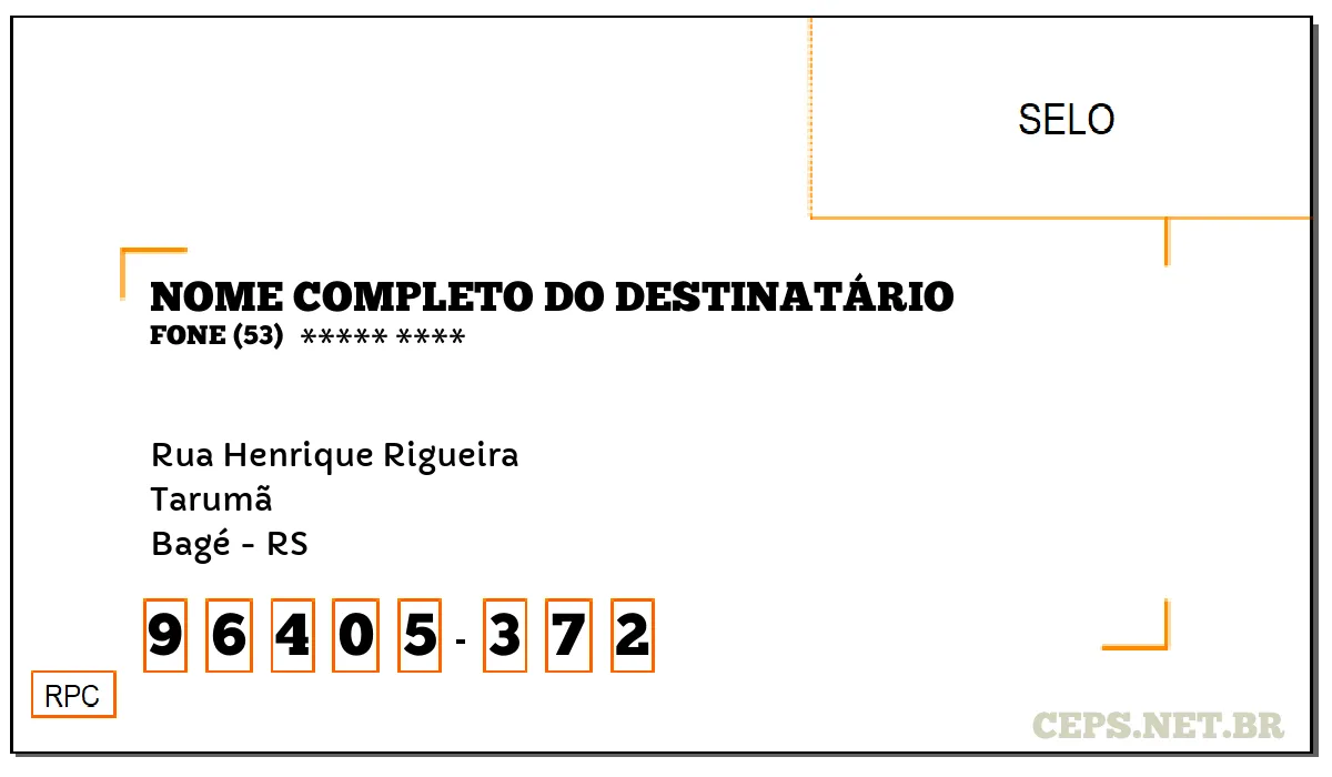 CEP BAGÉ - RS, DDD 53, CEP 96405372, RUA HENRIQUE RIGUEIRA, BAIRRO TARUMÃ.