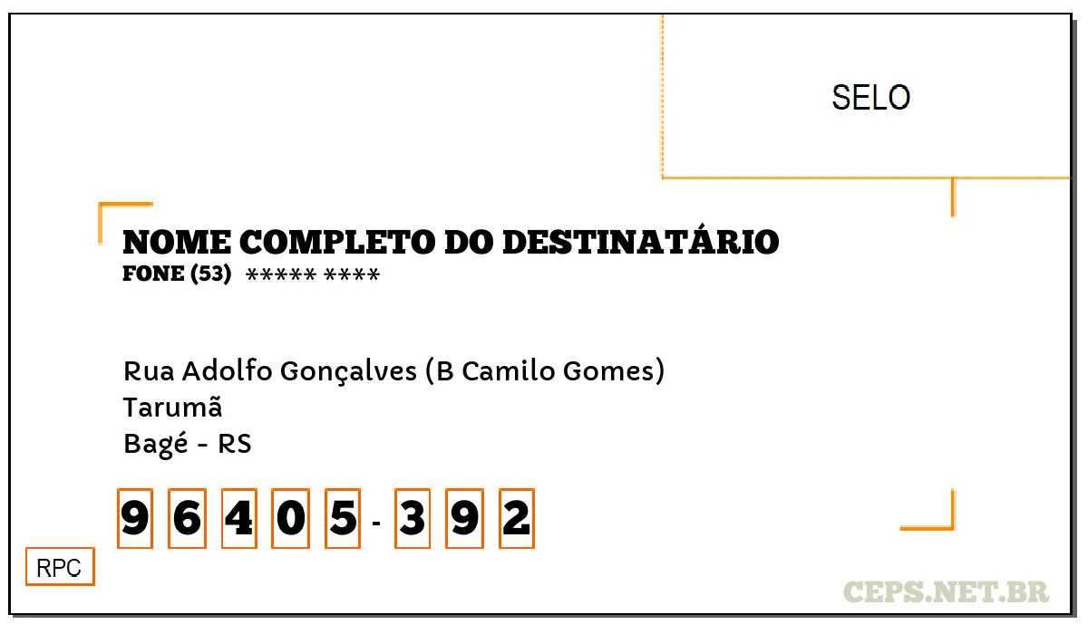 CEP BAGÉ - RS, DDD 53, CEP 96405392, RUA ADOLFO GONÇALVES (B CAMILO GOMES), BAIRRO TARUMÃ.