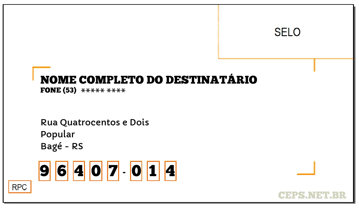 CEP BAGÉ - RS, DDD 53, CEP 96407014, RUA QUATROCENTOS E DOIS, BAIRRO POPULAR.