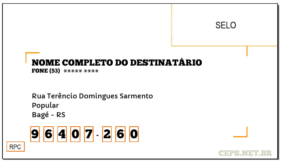 CEP BAGÉ - RS, DDD 53, CEP 96407260, RUA TERÊNCIO DOMINGUES SARMENTO, BAIRRO POPULAR.