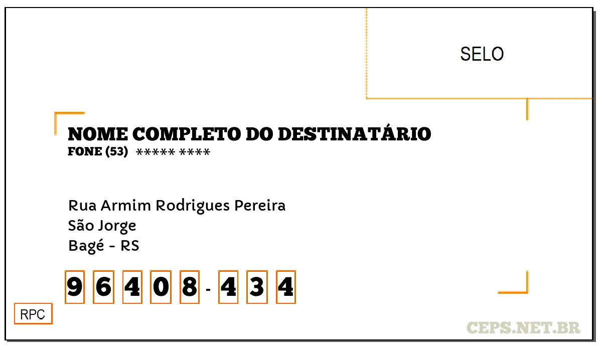 CEP BAGÉ - RS, DDD 53, CEP 96408434, RUA ARMIM RODRIGUES PEREIRA, BAIRRO SÃO JORGE.