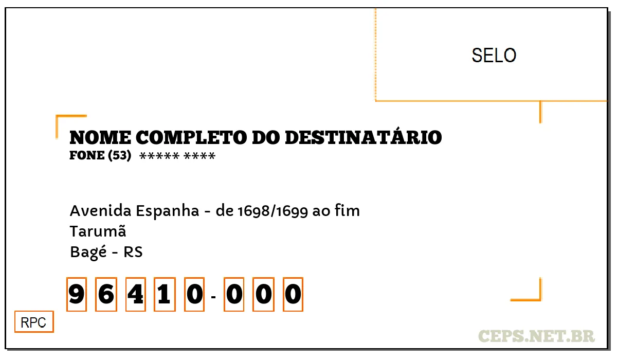 CEP BAGÉ - RS, DDD 53, CEP 96410000, AVENIDA ESPANHA - DE 1698/1699 AO FIM, BAIRRO TARUMÃ.