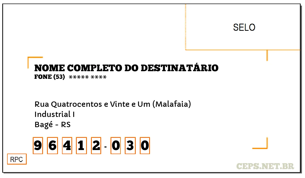 CEP BAGÉ - RS, DDD 53, CEP 96412030, RUA QUATROCENTOS E VINTE E UM (MALAFAIA), BAIRRO INDUSTRIAL I.