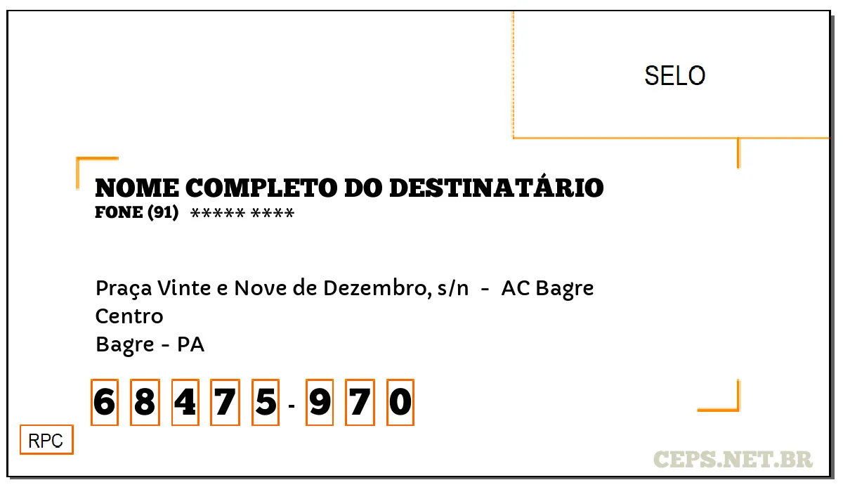 CEP BAGRE - PA, DDD 91, CEP 68475970, PRAÇA VINTE E NOVE DE DEZEMBRO, S/N , BAIRRO CENTRO.