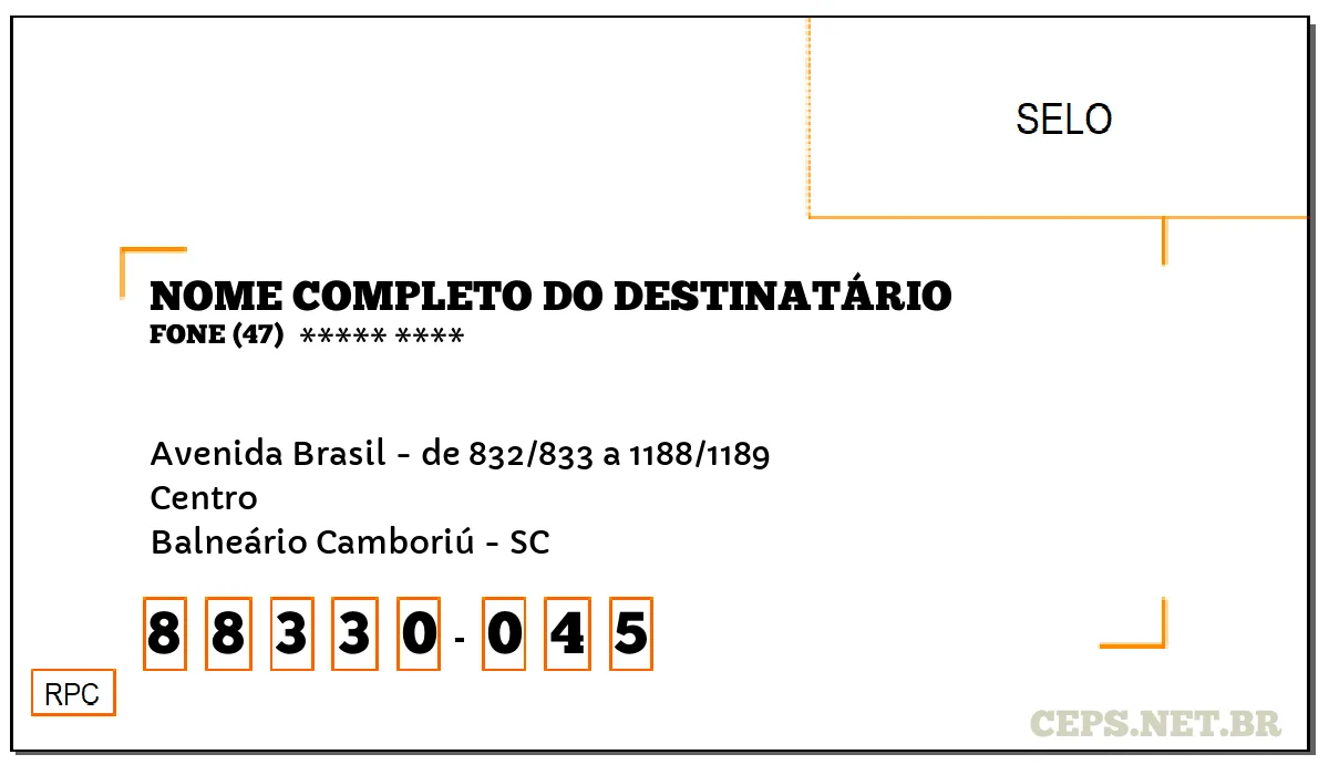 CEP BALNEÁRIO CAMBORIÚ - SC, DDD 47, CEP 88330045, AVENIDA BRASIL - DE 832/833 A 1188/1189, BAIRRO CENTRO.