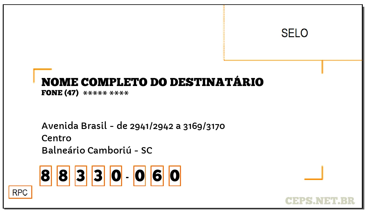 CEP BALNEÁRIO CAMBORIÚ - SC, DDD 47, CEP 88330060, AVENIDA BRASIL - DE 2941/2942 A 3169/3170, BAIRRO CENTRO.