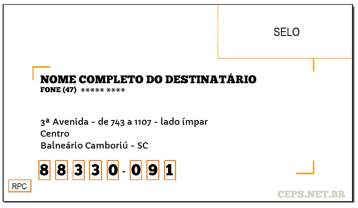 CEP BALNEÁRIO CAMBORIÚ - SC, DDD 47, CEP 88330091, 3ª AVENIDA - DE 743 A 1107 - LADO ÍMPAR, BAIRRO CENTRO.