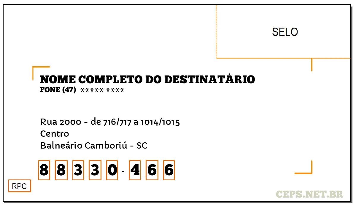 CEP BALNEÁRIO CAMBORIÚ - SC, DDD 47, CEP 88330466, RUA 2000 - DE 716/717 A 1014/1015, BAIRRO CENTRO.