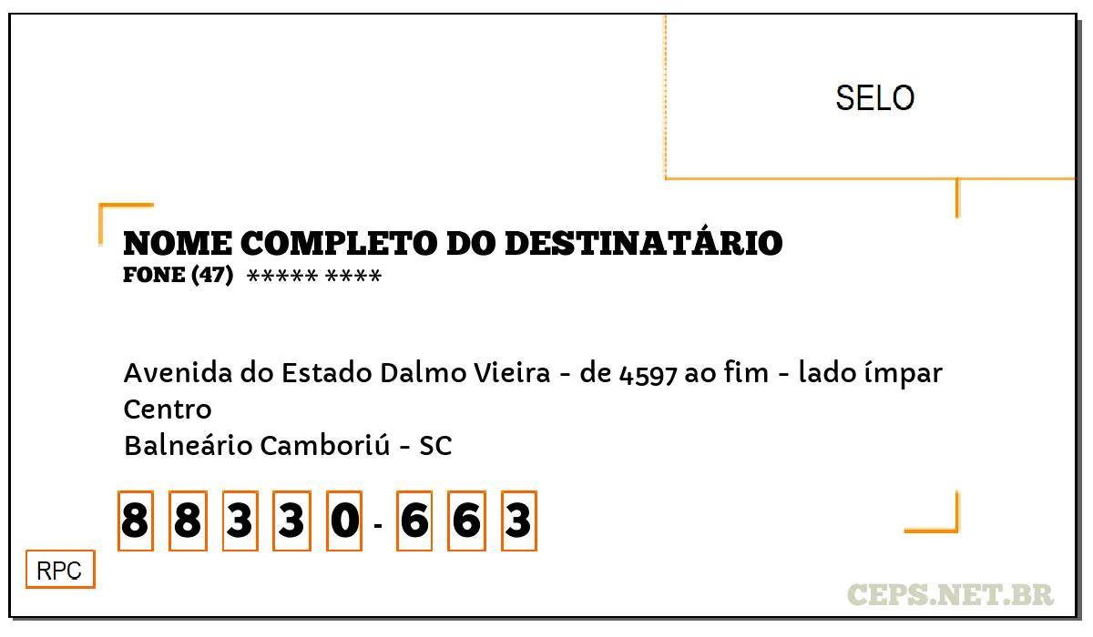 CEP BALNEÁRIO CAMBORIÚ - SC, DDD 47, CEP 88330663, AVENIDA DO ESTADO DALMO VIEIRA - DE 4597 AO FIM - LADO ÍMPAR, BAIRRO CENTRO.