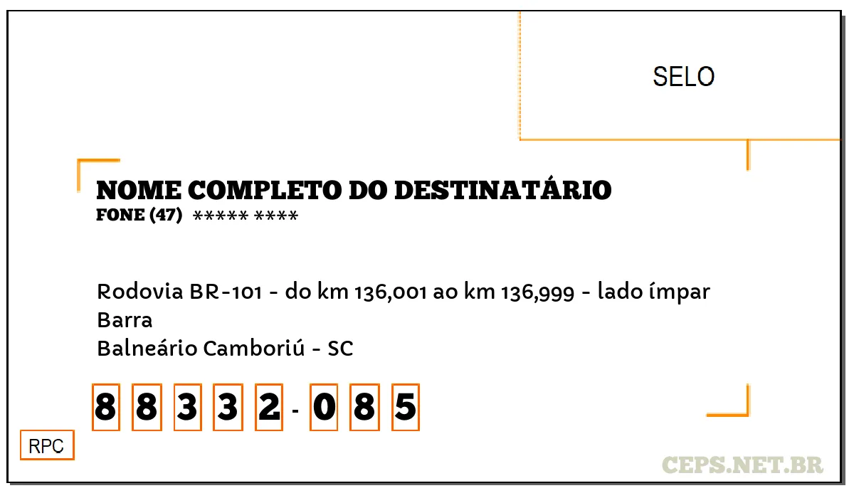 CEP BALNEÁRIO CAMBORIÚ - SC, DDD 47, CEP 88332085, RODOVIA BR-101 - DO KM 136,001 AO KM 136,999 - LADO ÍMPAR, BAIRRO BARRA.