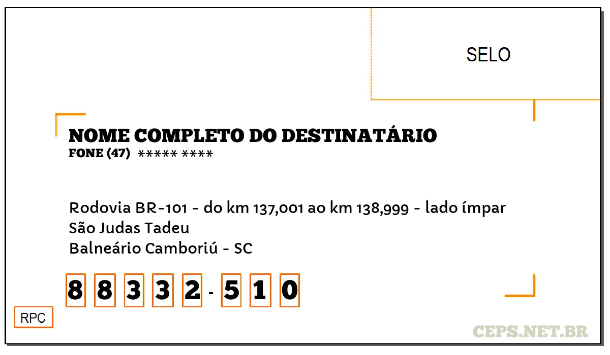 CEP BALNEÁRIO CAMBORIÚ - SC, DDD 47, CEP 88332510, RODOVIA BR-101 - DO KM 137,001 AO KM 138,999 - LADO ÍMPAR, BAIRRO SÃO JUDAS TADEU.