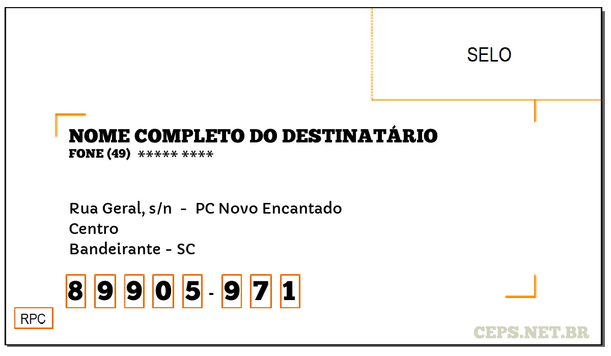 CEP BANDEIRANTE - SC, DDD 49, CEP 89905971, RUA GERAL, S/N , BAIRRO CENTRO.