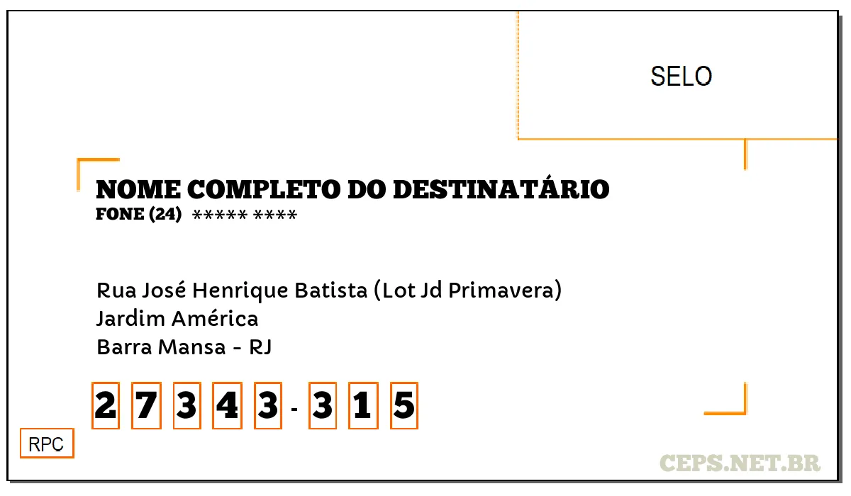 CEP BARRA MANSA - RJ, DDD 24, CEP 27343315, RUA JOSÉ HENRIQUE BATISTA (LOT JD PRIMAVERA), BAIRRO JARDIM AMÉRICA.