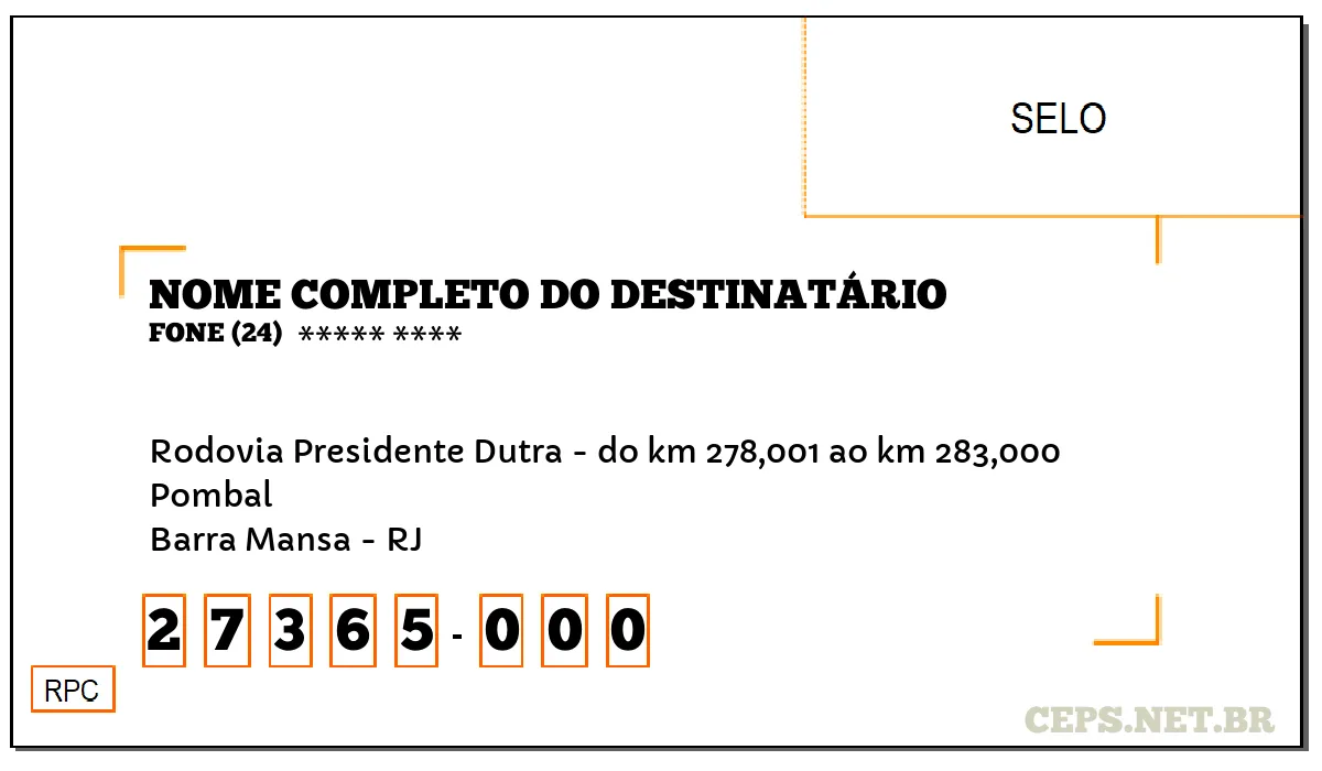 CEP BARRA MANSA - RJ, DDD 24, CEP 27365000, RODOVIA PRESIDENTE DUTRA - DO KM 278,001 AO KM 283,000, BAIRRO POMBAL.