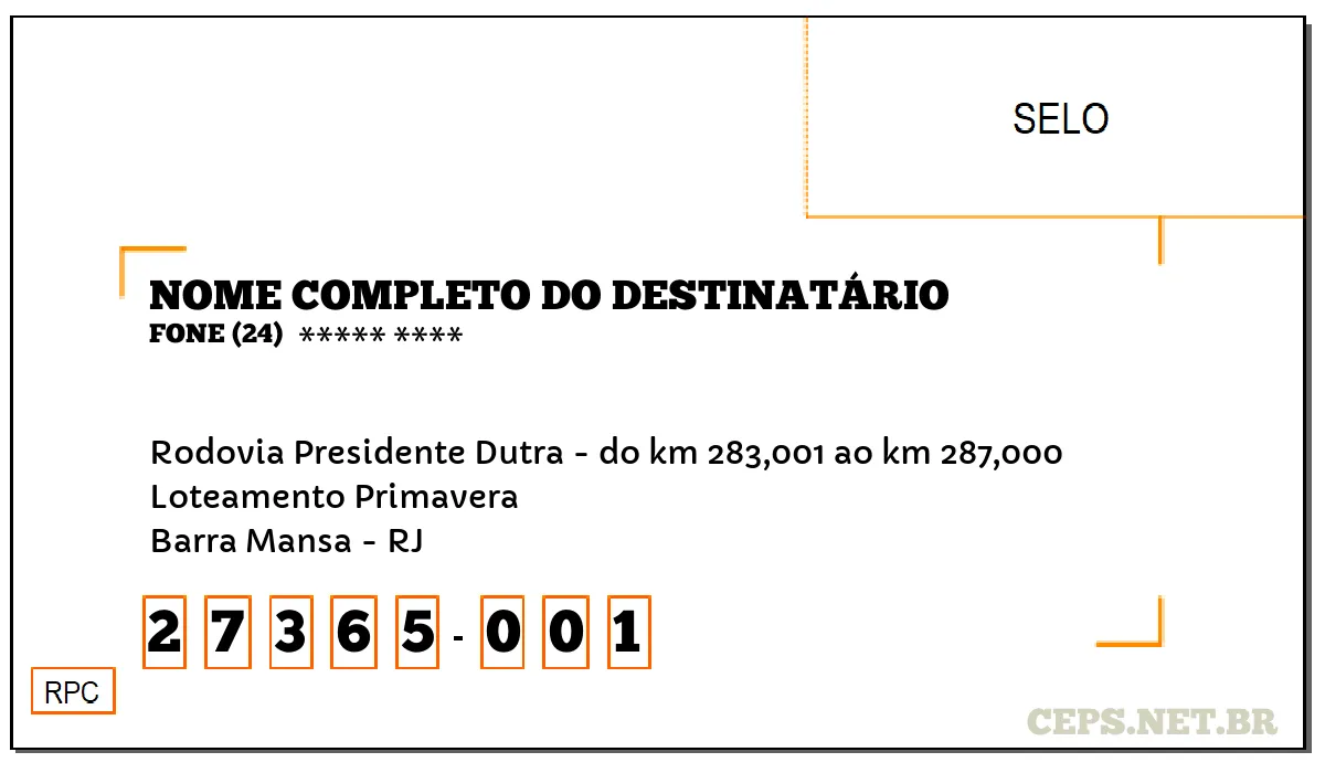 CEP BARRA MANSA - RJ, DDD 24, CEP 27365001, RODOVIA PRESIDENTE DUTRA - DO KM 283,001 AO KM 287,000, BAIRRO LOTEAMENTO PRIMAVERA.