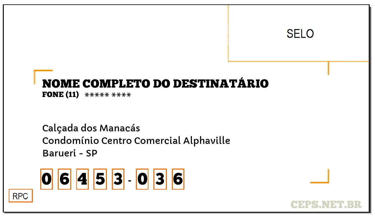 CEP BARUERI - SP, DDD 11, CEP 06453036, CALÇADA DOS MANACÁS, BAIRRO CONDOMÍNIO CENTRO COMERCIAL ALPHAVILLE.