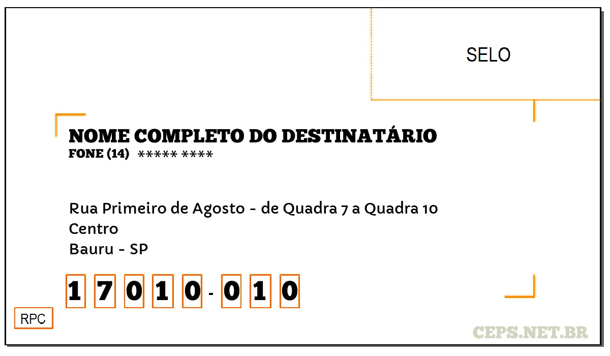 CEP BAURU - SP, DDD 14, CEP 17010010, RUA PRIMEIRO DE AGOSTO - DE QUADRA 7 A QUADRA 10, BAIRRO CENTRO.