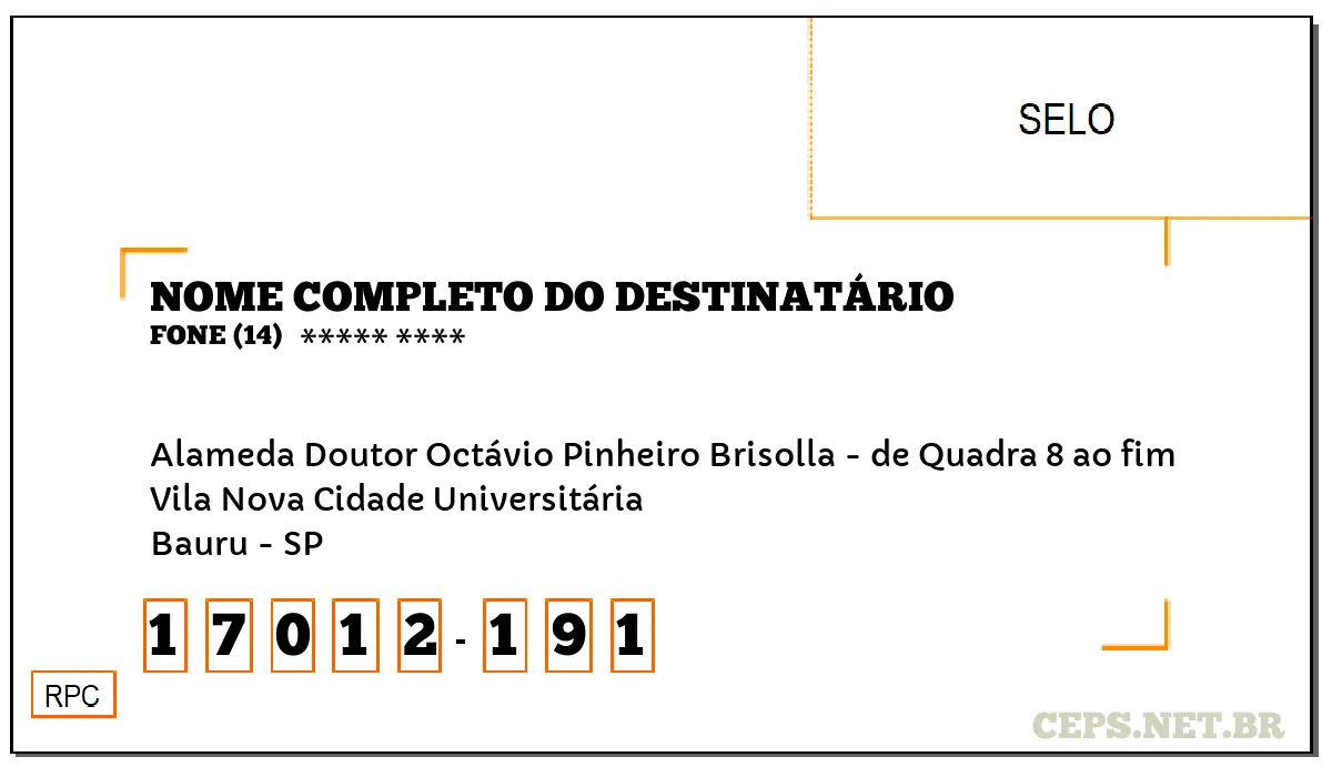 CEP BAURU - SP, DDD 14, CEP 17012191, ALAMEDA DOUTOR OCTÁVIO PINHEIRO BRISOLLA - DE QUADRA 8 AO FIM, BAIRRO VILA NOVA CIDADE UNIVERSITÁRIA.