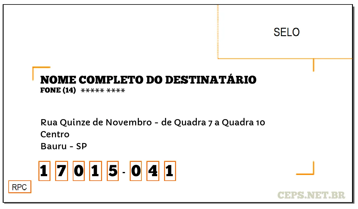 CEP BAURU - SP, DDD 14, CEP 17015041, RUA QUINZE DE NOVEMBRO - DE QUADRA 7 A QUADRA 10, BAIRRO CENTRO.