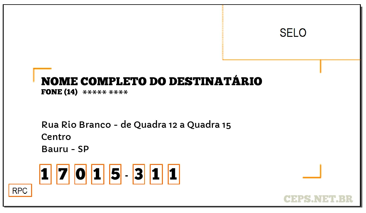 CEP BAURU - SP, DDD 14, CEP 17015311, RUA RIO BRANCO - DE QUADRA 12 A QUADRA 15, BAIRRO CENTRO.