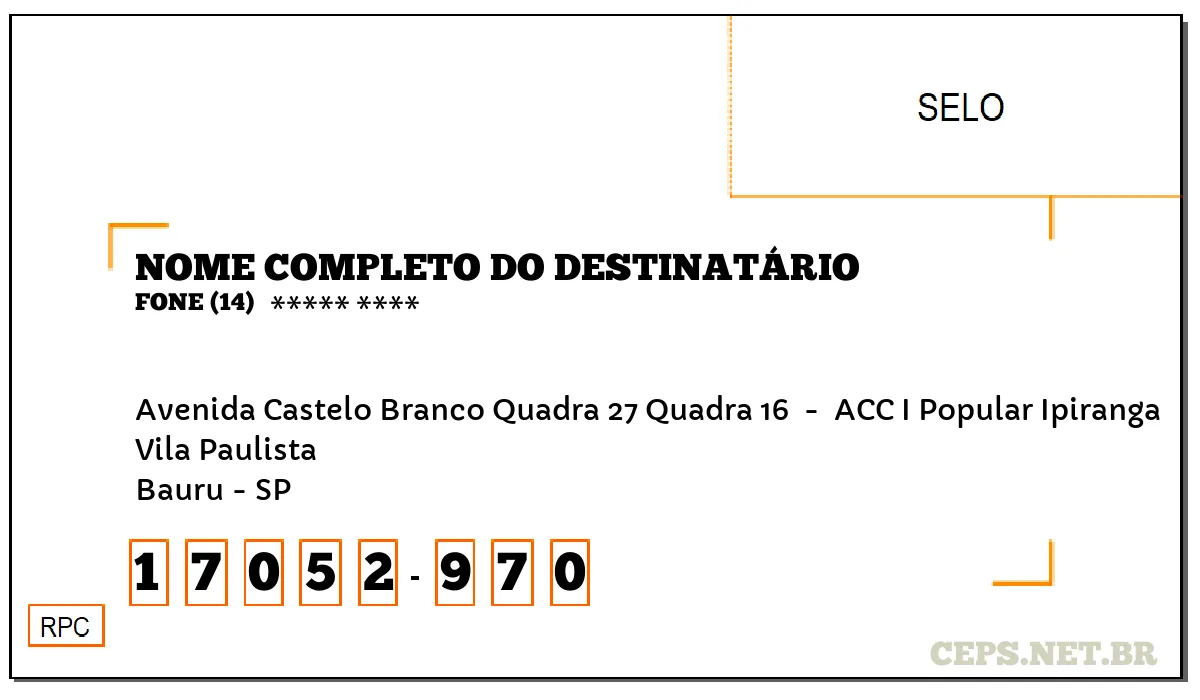 CEP BAURU - SP, DDD 14, CEP 17052970, AVENIDA CASTELO BRANCO QUADRA 27 QUADRA 16 , BAIRRO VILA PAULISTA.