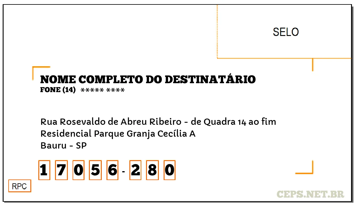 CEP BAURU - SP, DDD 14, CEP 17056280, RUA ROSEVALDO DE ABREU RIBEIRO - DE QUADRA 14 AO FIM, BAIRRO RESIDENCIAL PARQUE GRANJA CECÍLIA A.