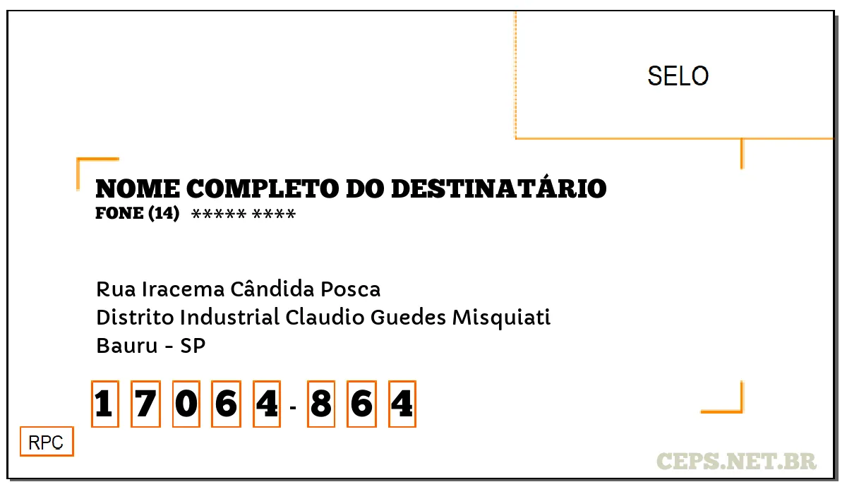 CEP BAURU - SP, DDD 14, CEP 17064864, RUA IRACEMA CÂNDIDA POSCA, BAIRRO DISTRITO INDUSTRIAL CLAUDIO GUEDES MISQUIATI.