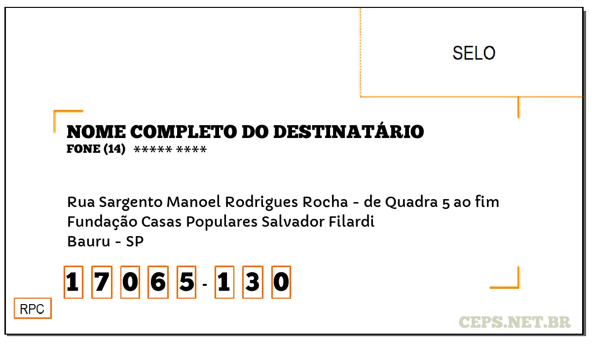 CEP BAURU - SP, DDD 14, CEP 17065130, RUA SARGENTO MANOEL RODRIGUES ROCHA - DE QUADRA 5 AO FIM, BAIRRO FUNDAÇÃO CASAS POPULARES SALVADOR FILARDI.