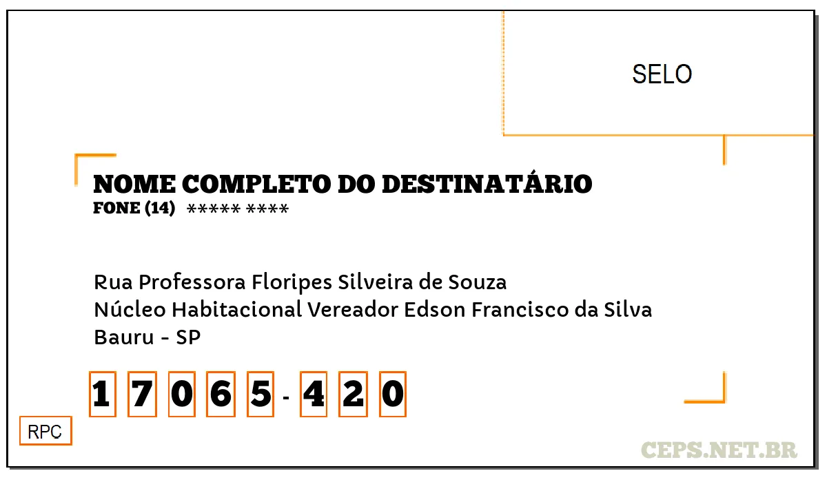 CEP BAURU - SP, DDD 14, CEP 17065420, RUA PROFESSORA FLORIPES SILVEIRA DE SOUZA, BAIRRO NÚCLEO HABITACIONAL VEREADOR EDSON FRANCISCO DA SILVA.