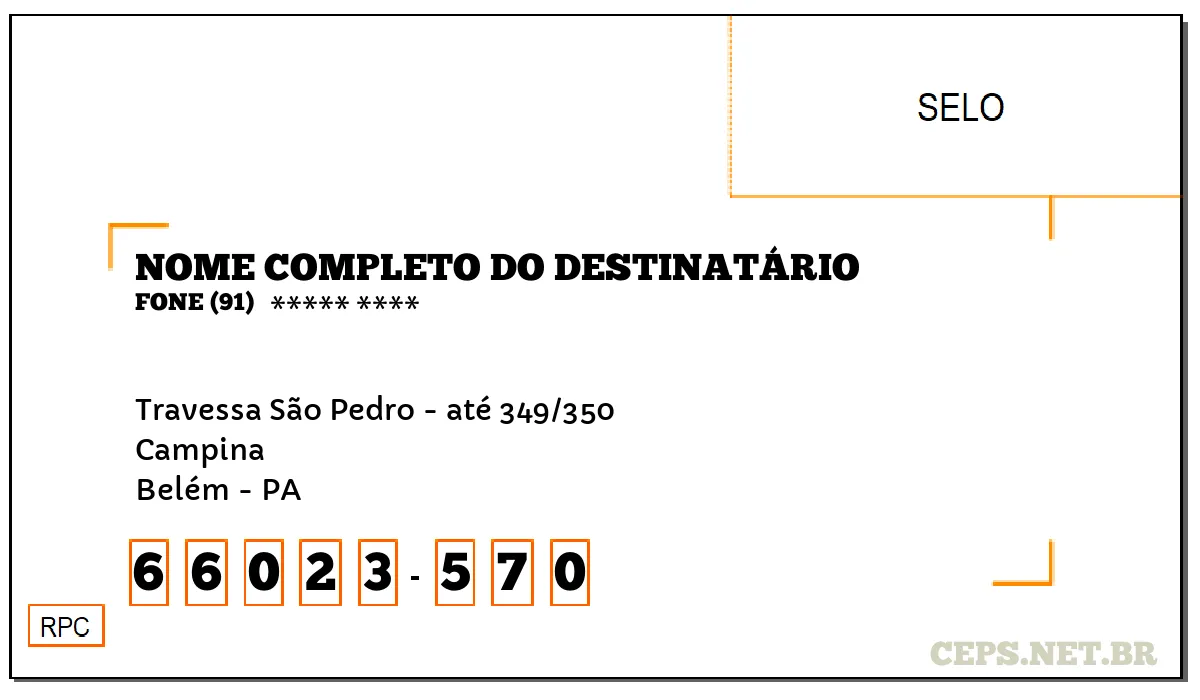 CEP BELÉM - PA, DDD 91, CEP 66023570, TRAVESSA SÃO PEDRO - ATÉ 349/350, BAIRRO CAMPINA.