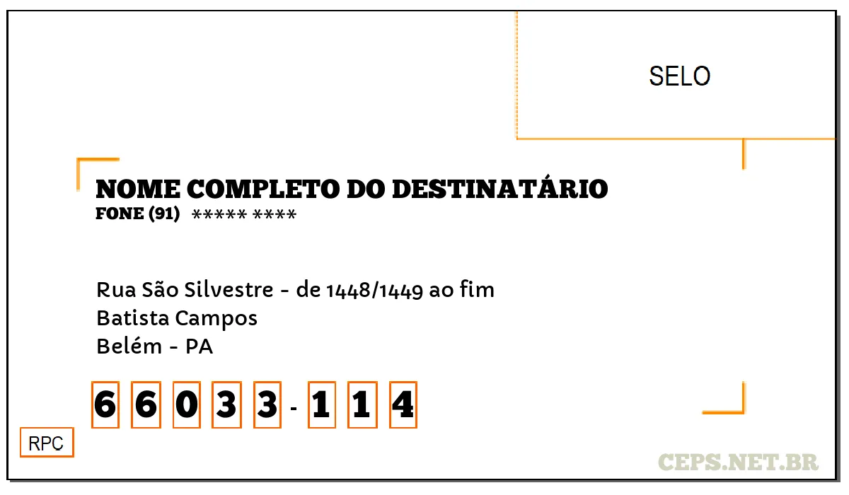 CEP BELÉM - PA, DDD 91, CEP 66033114, RUA SÃO SILVESTRE - DE 1448/1449 AO FIM, BAIRRO BATISTA CAMPOS.