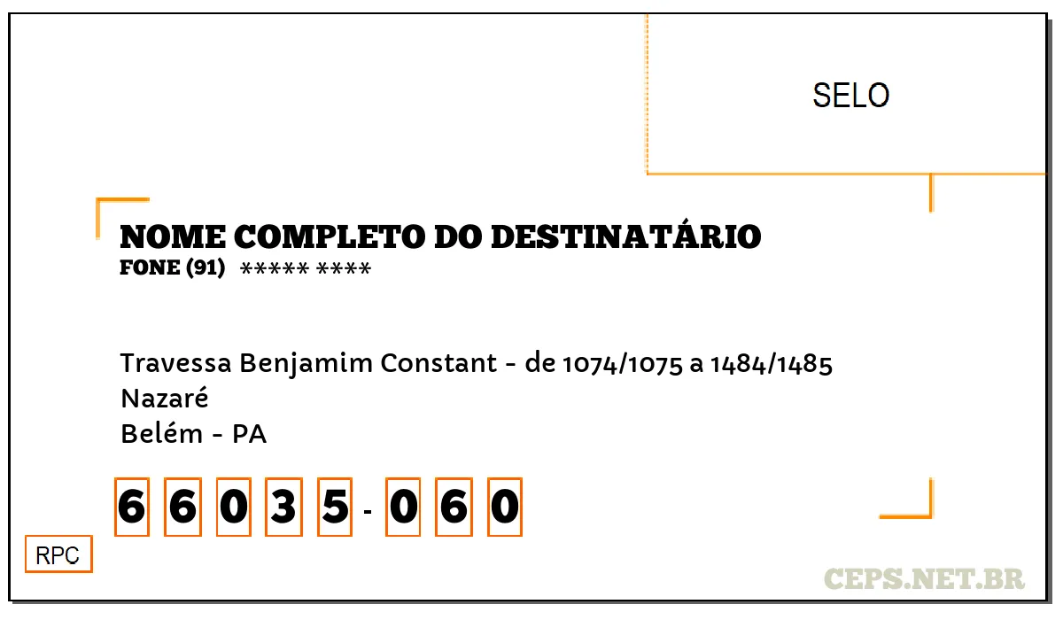 CEP BELÉM - PA, DDD 91, CEP 66035060, TRAVESSA BENJAMIM CONSTANT - DE 1074/1075 A 1484/1485, BAIRRO NAZARÉ.