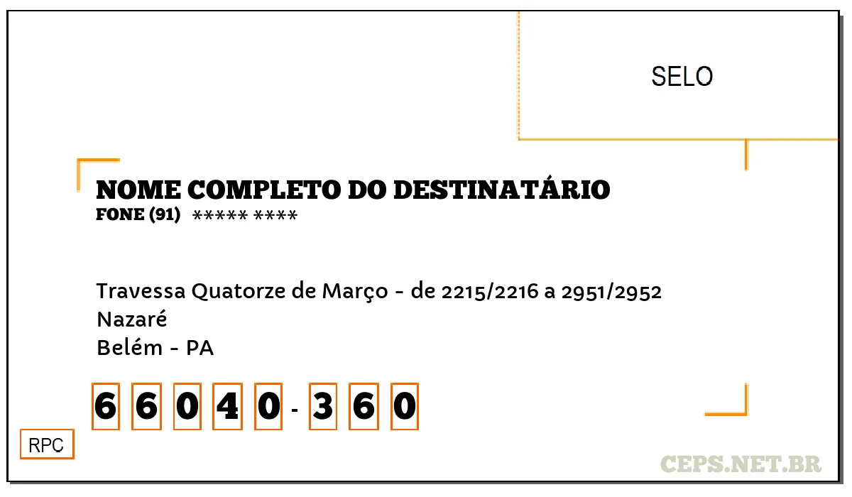 CEP BELÉM - PA, DDD 91, CEP 66040360, TRAVESSA QUATORZE DE MARÇO - DE 2215/2216 A 2951/2952, BAIRRO NAZARÉ.